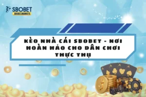 Kèo nhà cái Sbobet