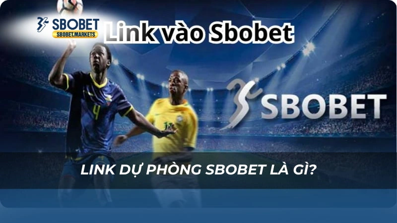 Link dự phòng Sbobet là gì?