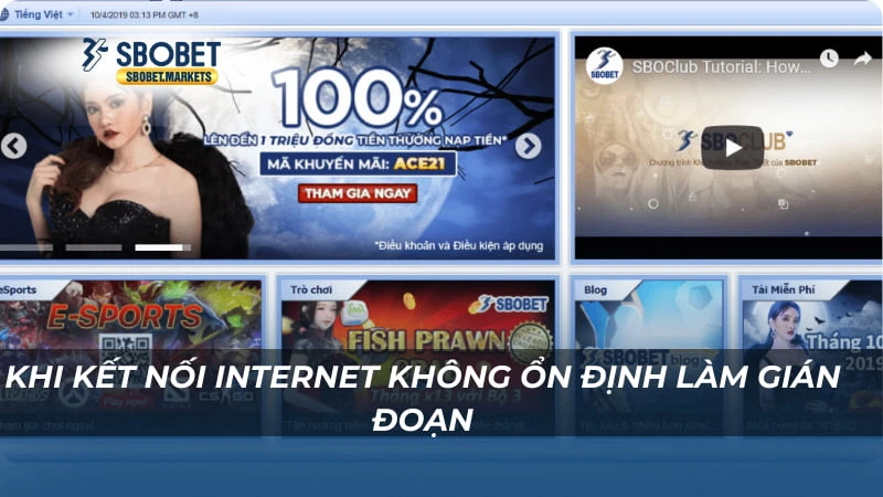Khi kết nối internet không ổn định làm gián đoạn