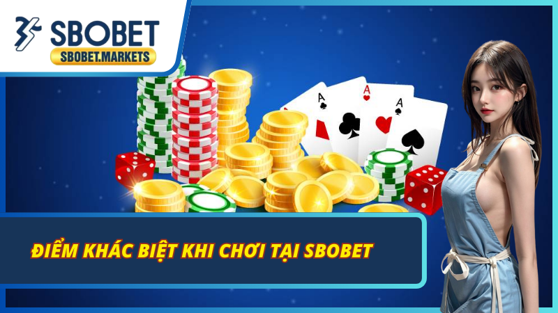 Các nét nổi bật tạo nên điểm khác biệt của trang cá cược SBOBET
