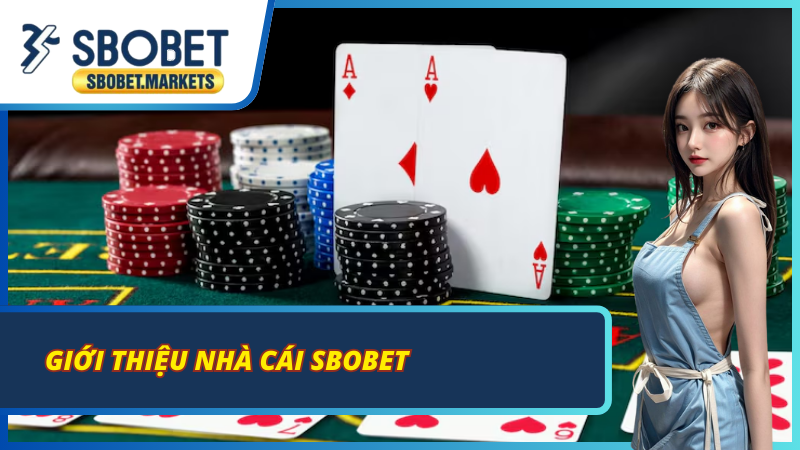 Đôi nét về thương hiệu đổi thưởng SBOBET