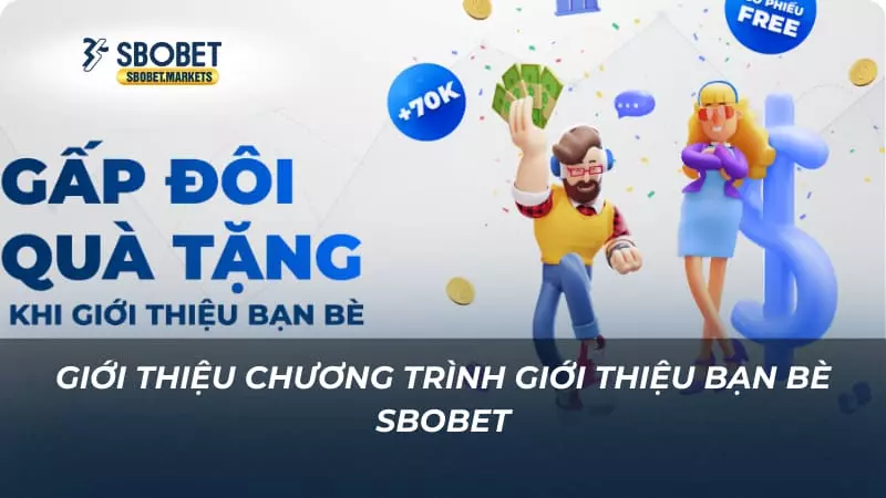 Giới thiệu chương trình giới thiệu bạn bè Sbobet