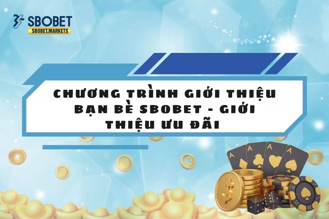 chuong-trinh-gioi-thieu-ban-be-sbobet