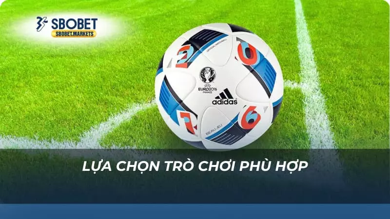 Lựa chọn trò chơi phù hợp