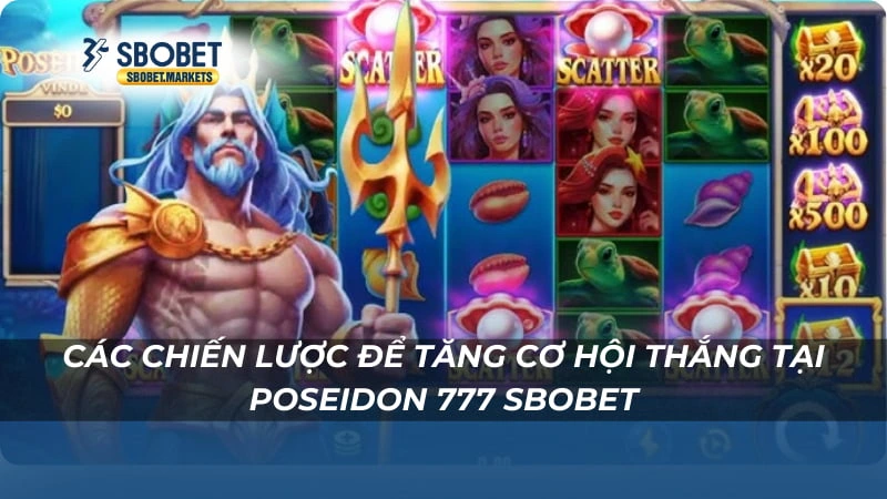 Các chiến lược để tăng cơ hội thắng tại Poseidon 777 Sbobet